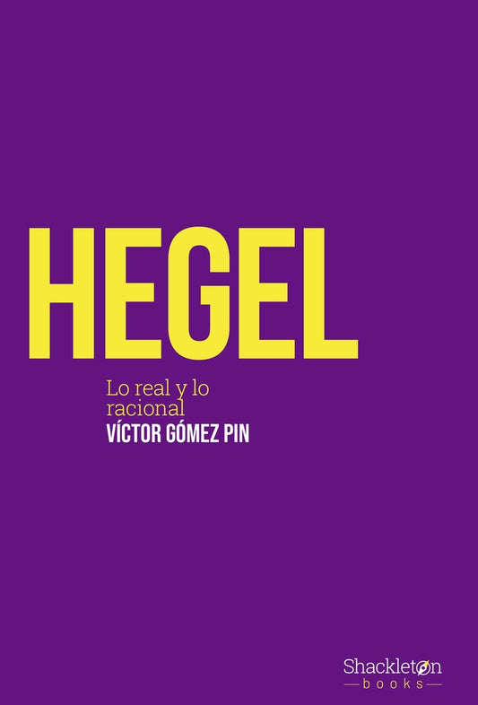 HEGEL LO REAL Y LO RACIONAL | VICTOR GOMEZ PIN