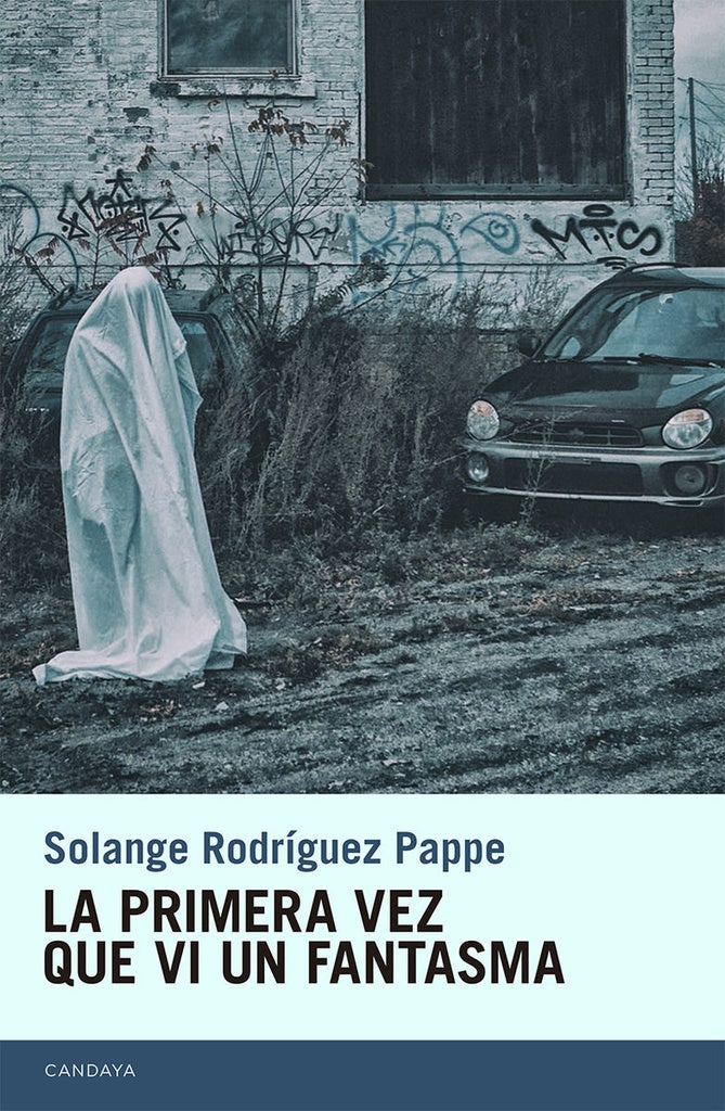 LA PRIMERA VEZ QUE VI UN FANTASMA | Solange Rodriguez Pappe