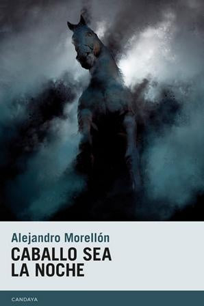 CABALLO SEA LA NOCHE | MARIANO ALEJANDRO MORELLON