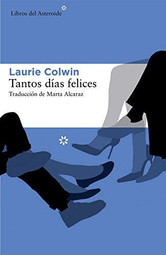 TANTOS DÍAS FELICES | Laurie COLWIN