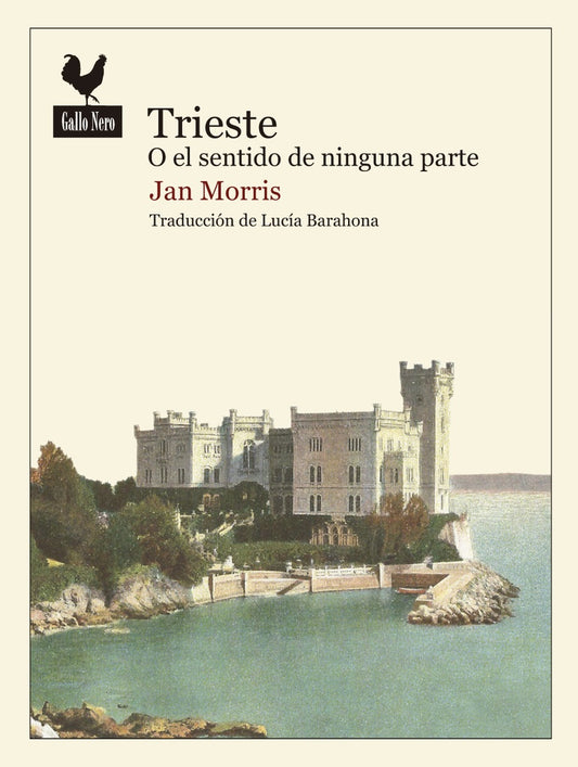 TRIESTE O EL SENTIDO DE NINGUNA PARTE | JAN MORRIS