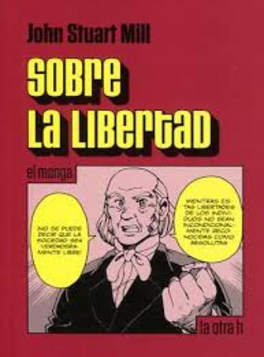 SOBRE LA LIBERTAD (EN HISTORIETA / COMIC) | JOHN STUART MILL