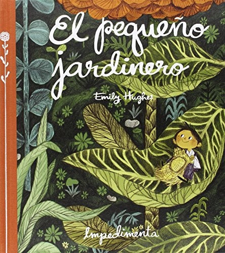 PEQUEÑO JARDINERO, EL | EMILY HUGHES