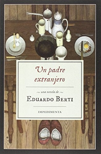 UN PADRE EXTRANJERO | Eduardo BERTI