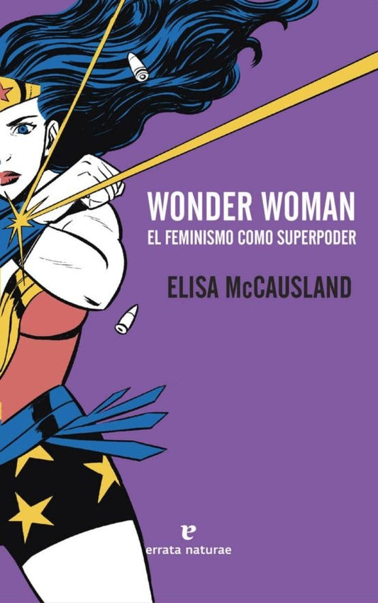 WONDER WOMAN EL FEMINISMO COMO SUPERPODER | ELISA McCAUSLAND