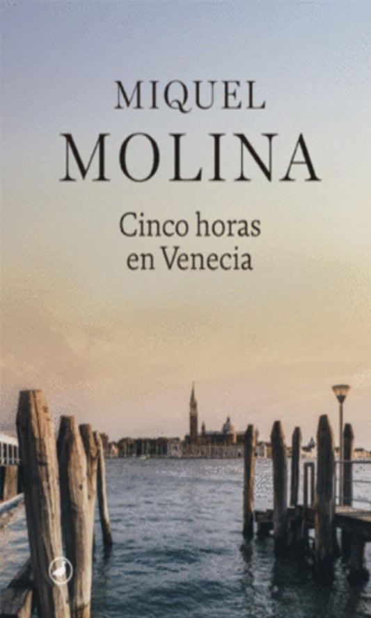 CINCO HORAS EN VENECIA | MIQUEL MOLINA