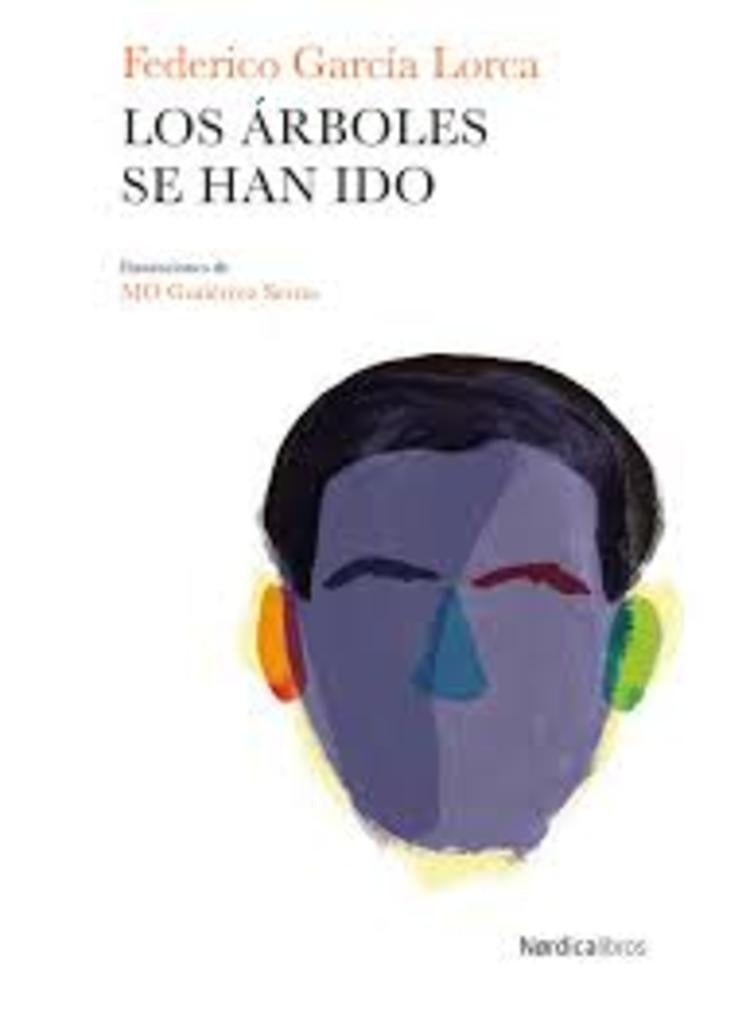 ARBOLES SE HAN IDO ANTOLOGIA POETICA 1921-1936, LOS | FEDERICO LORCA GARCIA