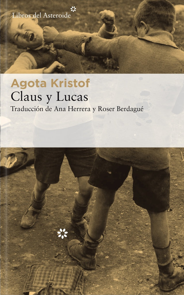 CLAUS Y LUCAS | Agota KRISTOF