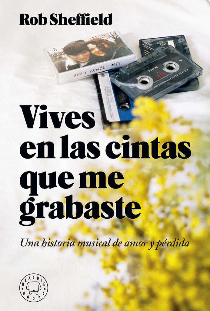 VIVES EN LAS CINTAS QUE ME GRABASTE | Rob SHEFFIELD