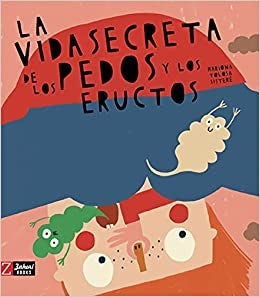 VIDA SECRETA DE LOS PEDOS Y LOS ERUCTOS | Mariona Tolosa Sisteré