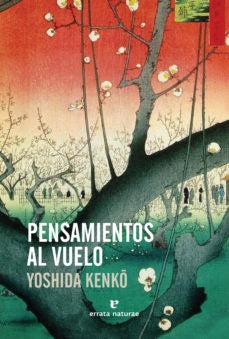 PENSAMIENTOS AL VUELO | Yoshida KENKO