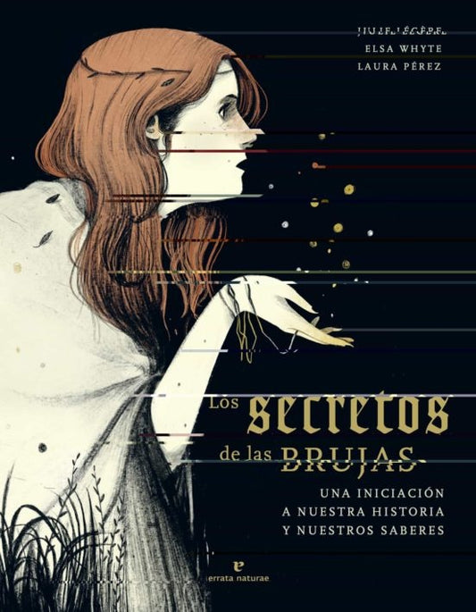 SECRETOS DE LAS BRUJAS UNA INICIACION A NUESTRA HISTORIA | Julie LEGERE