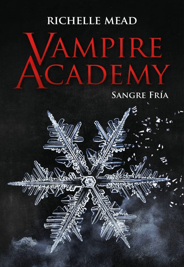 VAMPIRE ACADEMY: SANGRE FRIA | RICHELLE MEAD