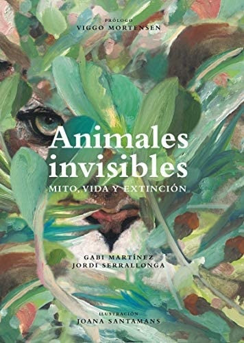 ANIMALES INVISIBLES MITO, VIDA Y EXTINCION ( INCLUYE MAPA) | Gabi MARTINEZ