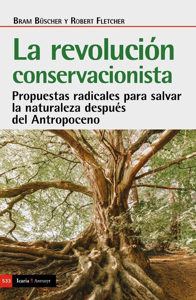 REVOLUCION CONSERVACIONISTA PROPUESTAS RADICALES PARA SALVAR LA NATURALEZA | Autores varios