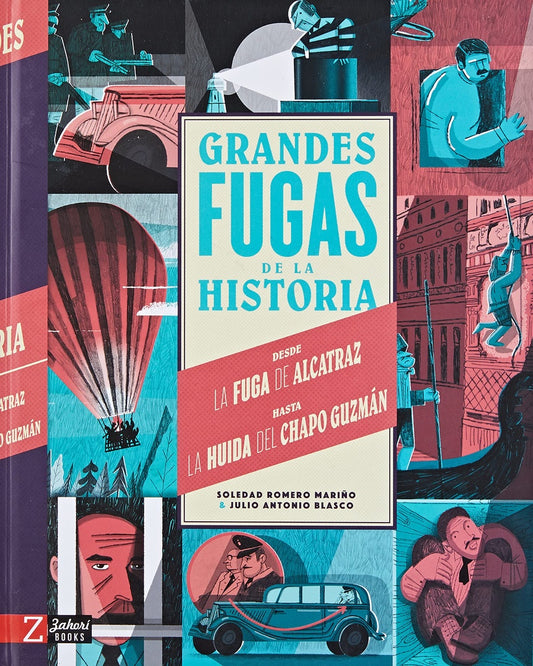 GRANDES FUGAS DE LA HISTORIA DESDE LA FUGA DE ALCANTRAZ HASTA. | Soledad ROMERO MARIÑO