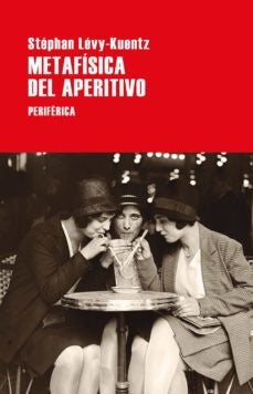 METAFISICA DEL APERITIVO | Stéphan LÉVY KUENTZ