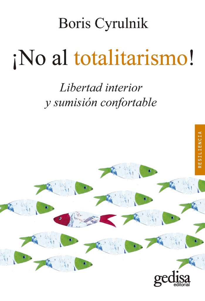 NO AL TOTALISMO LIBERTAD INTERIOR Y SUMISION CONFORTABLE | Boris CYRULNIK