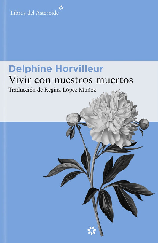 VIVIR CON NUESTROS MUERTOS | Delphine HORVILLEUR