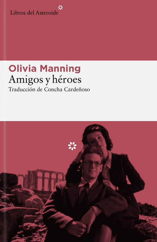 AMIGOS Y HEROES | OLIVIA MANNING