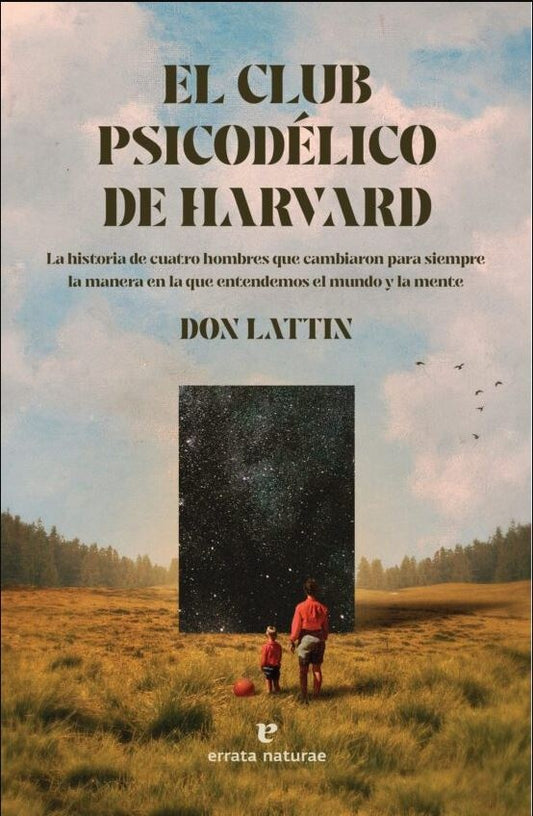 CLUB PSICODELICO DE HARVARD LA HISTORIA DE CUATRO HOMBRES QUE CAMBIARON PARA SIEMPRE LA MANERA, EL | Don LATTIN