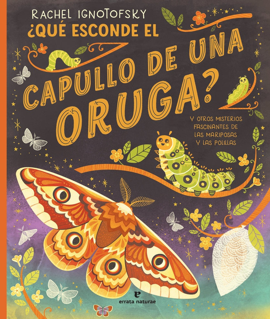 QUE ESCONDE EL CAPULLO DE UNA ORUGA | Rachel Ignotofsky