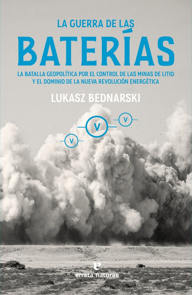 GUERRA DE LAS BATERIAS LA BATALLA GEOPOLITICA POR EL CONTROL DE LAS MINAS LITIO | LUKASZ BEDNARSKI