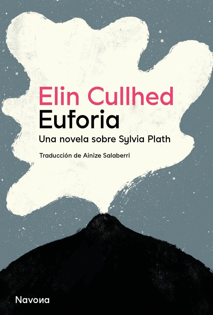 EUFORIA UNA NOVELA DE SYLVIA  PLATH | Elin CULLHED