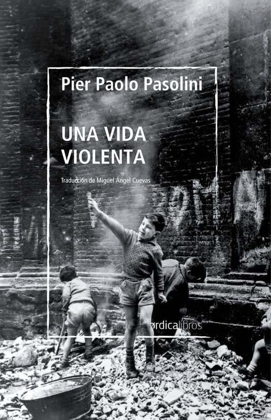 UNA VIDA VIOLENTA | PIER PAOLO PASOLINI