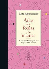 ATLAS DE LAS FOBIAS Y LAS MANIAS | Kate Summerscale