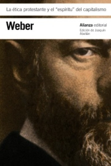 LA ETICA PROTESTANTE Y EL "ESPIRITU" DEL CAPITALISMO | Max Weber