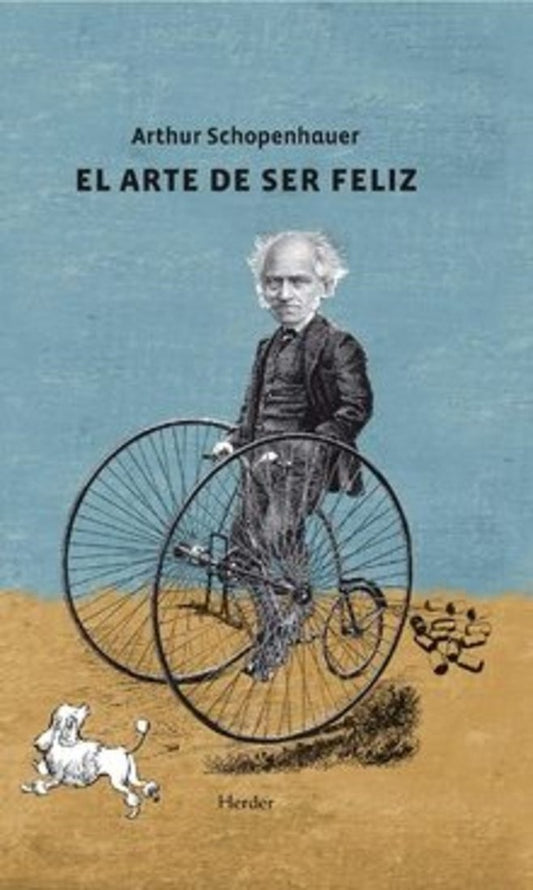 ARTE DE SER FELIZ (3A ED) , EL | Arthur SCHOPENHAUER