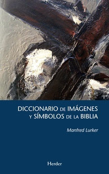 DICCIONARIO DE IMAGENES Y SIMBOLOS DE LA BIBLIA | Manfred LURKER