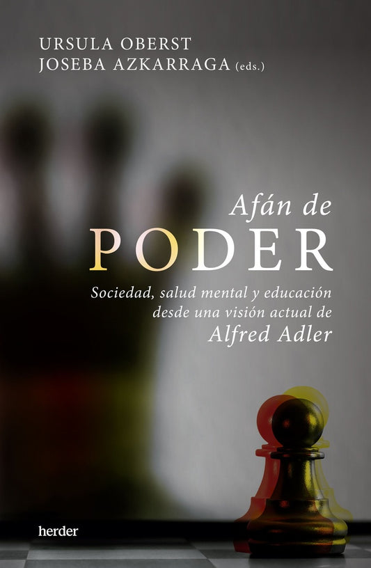 AFAN DE PODER SOCIEDAD SALUD MENTAL Y EDUCACION DESDE UNA VISION ACTUAL DE ALFRED ADLER | Joseba AZKARRAGA
