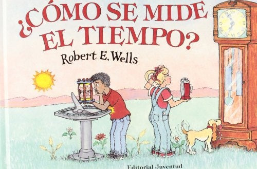 COMO SE MIDE EL TIEMPO | WELLS ROBERT E.