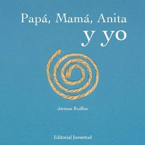 PAPA MAMA ANITA Y YO | JEROME RUILLIER