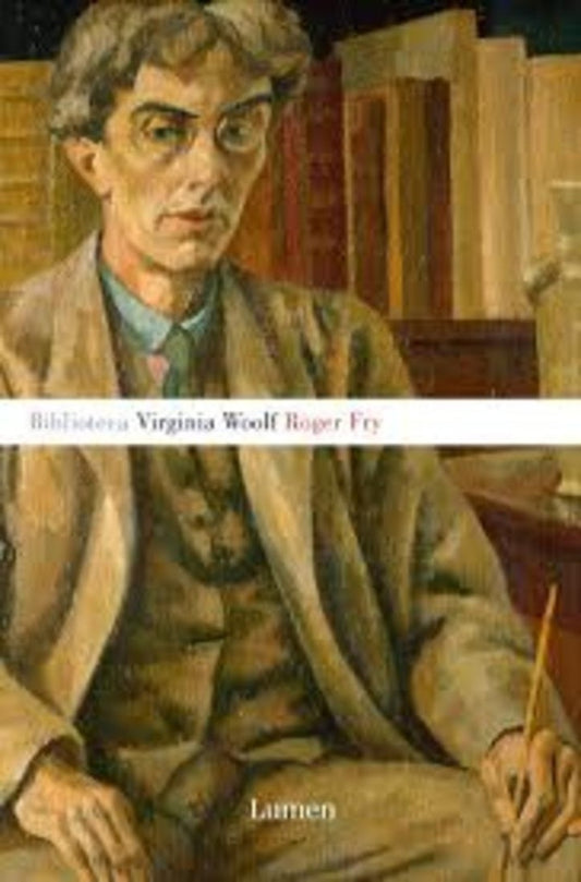 ROGER FRY | VIRGINIA WOOLF