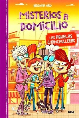 ABUELAS CHANCHULLERAS - MISTERIOS A DOMICILIO 3 | BEGOÑA ORO