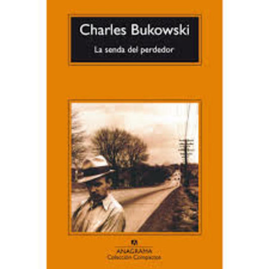 SENDA DEL PERDEDOR, LA | CHARLES BUKOWSKI