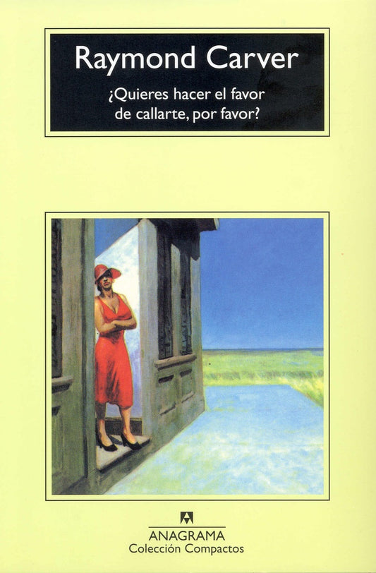 QUIERES HACER EL FAVOR DE CALLARTE, POR FAVOR | RAYMOND CARVER