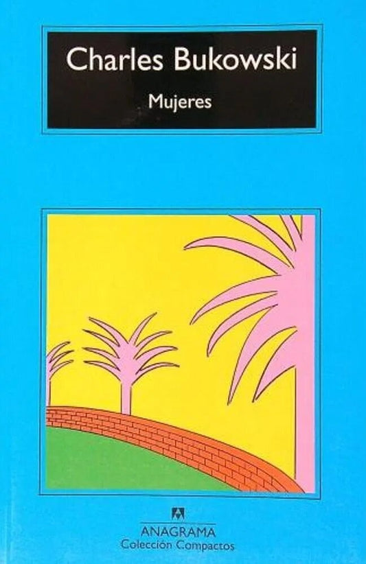 MUJERES | CHARLES BUKOWSKI