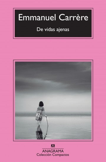 DE VIDAS AJENAS | EMMANUEL CARRERE