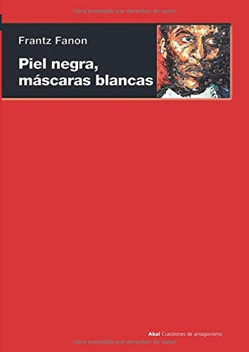 PIEL NEGRA MASCARAS BLANCAS | Frantz Fanon