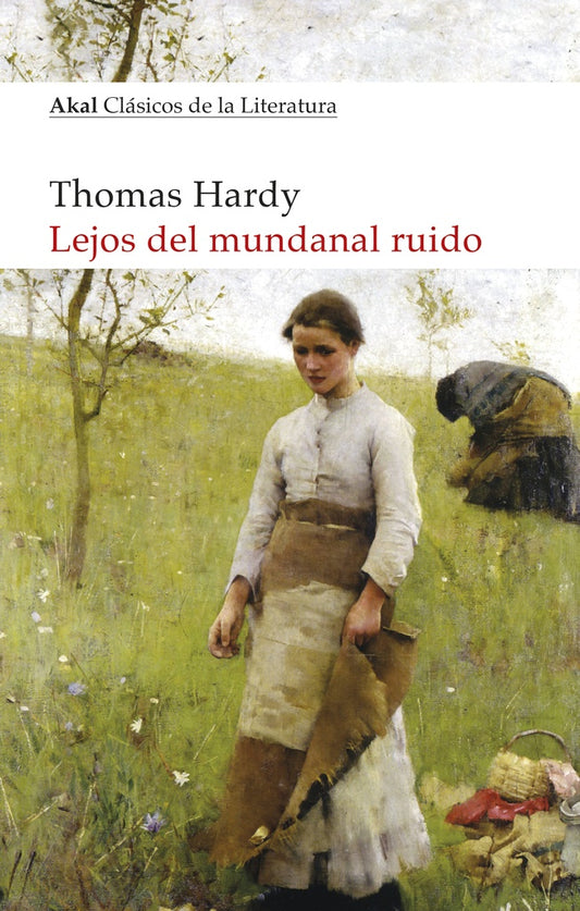 LEJOS DEL MUNDANAL RUIDO | Thomas Hardy