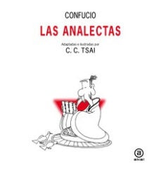 ANALECTAS. ADAPTADAS E ILUSTRADAS POR C.C.TSAI | Confucio