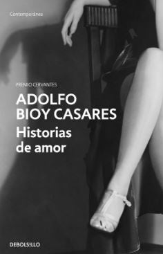 HISTORIAS DE AMOR | Adolfo Bioy Casares