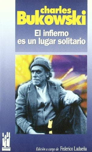 INFIERNO ES UN LUGAR SOLITARIO | CHARLES BUKOWSKI