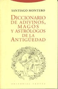 DICCIONARIO DE ADIVINOS MAGOS Y ASTROLOGOS DE LA ANTIGUEDAD | Santiago MONTERO