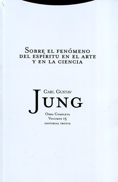 JUNG 15: SOBRE EL FENOMENO (R) (4A. ED) DEL ESPIRITU EN EL A. | Carl Gustav JUNG