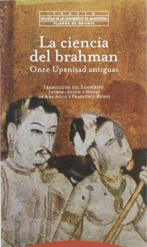 CIENCIA DEL BRAHMAN ONCE UPANISAD ANTIGUAS, LA | ANA AGUD